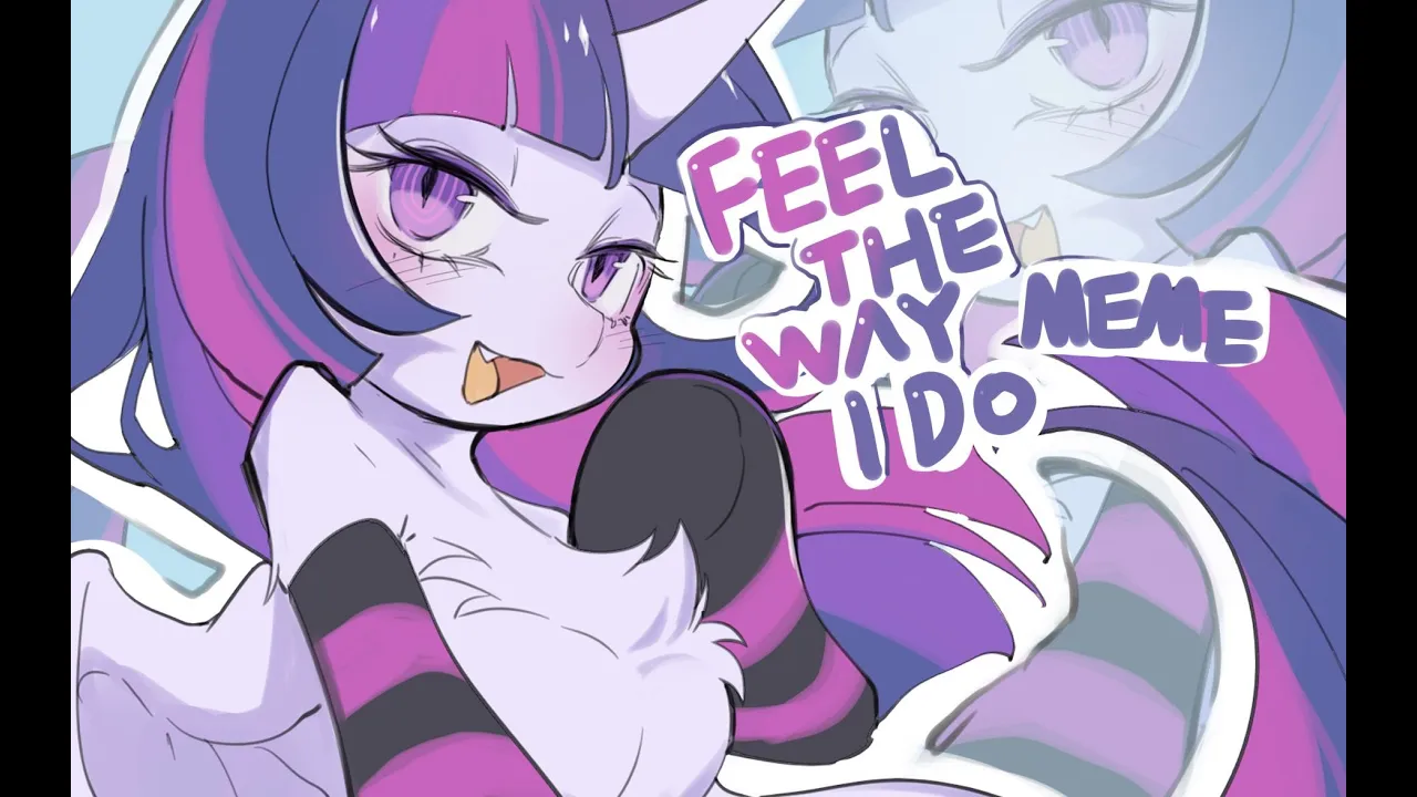 [MLP meme] Feel the way I do || Mane 9 || [by 杜宾TAE]